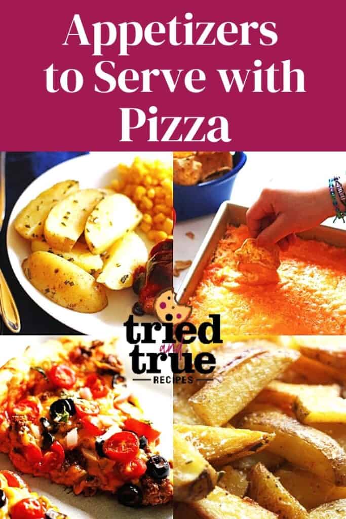 A pin image of a collage of images showing appetizers for pizza - taco pizza, buffalo chicken dip, potato wedges, and baked french fries.