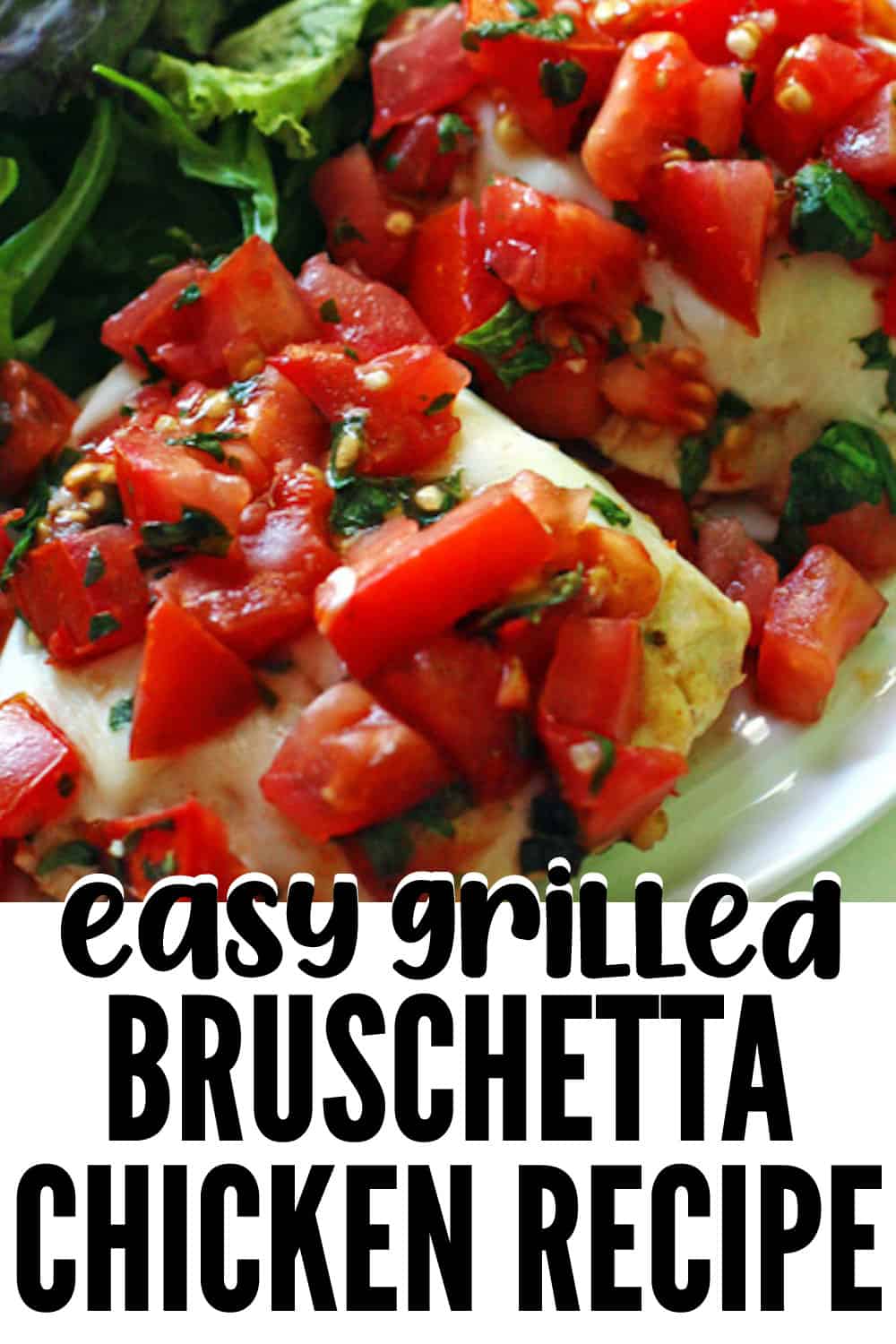 Grilled Bruschetta Chicken - Tried and True Recipes