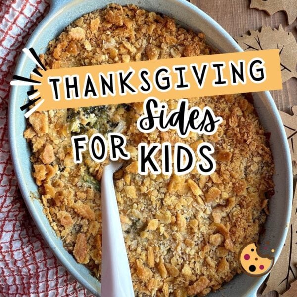 A picture of broccoli casserole with overlay text that says Thanksgiving Sides for Kids.