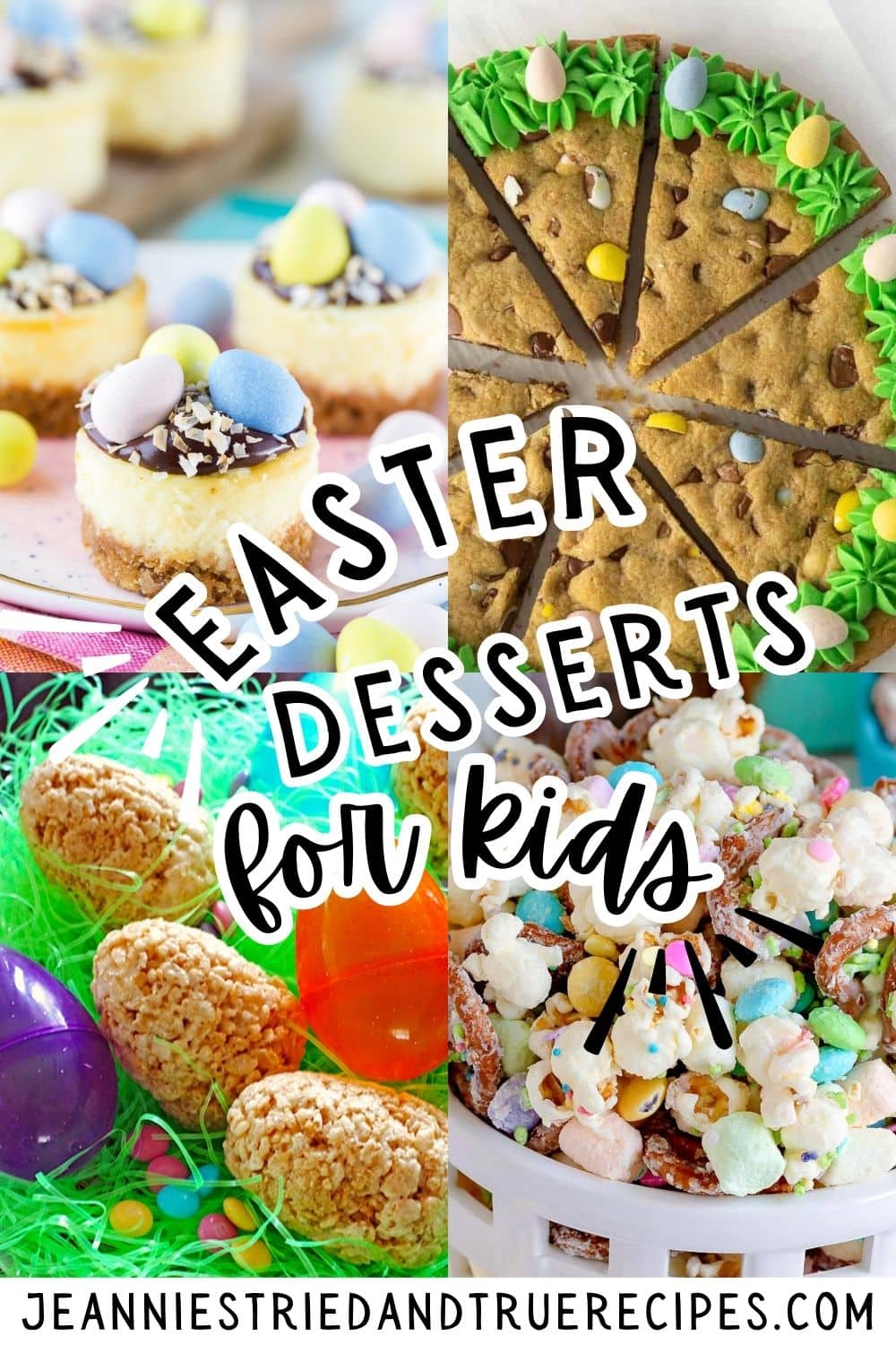 A pin collage of images with Easter desserts for kids - Bunny Bait, Easter Cookie Cake, Rice Krispies Eggs, and Cheesecake Bites.