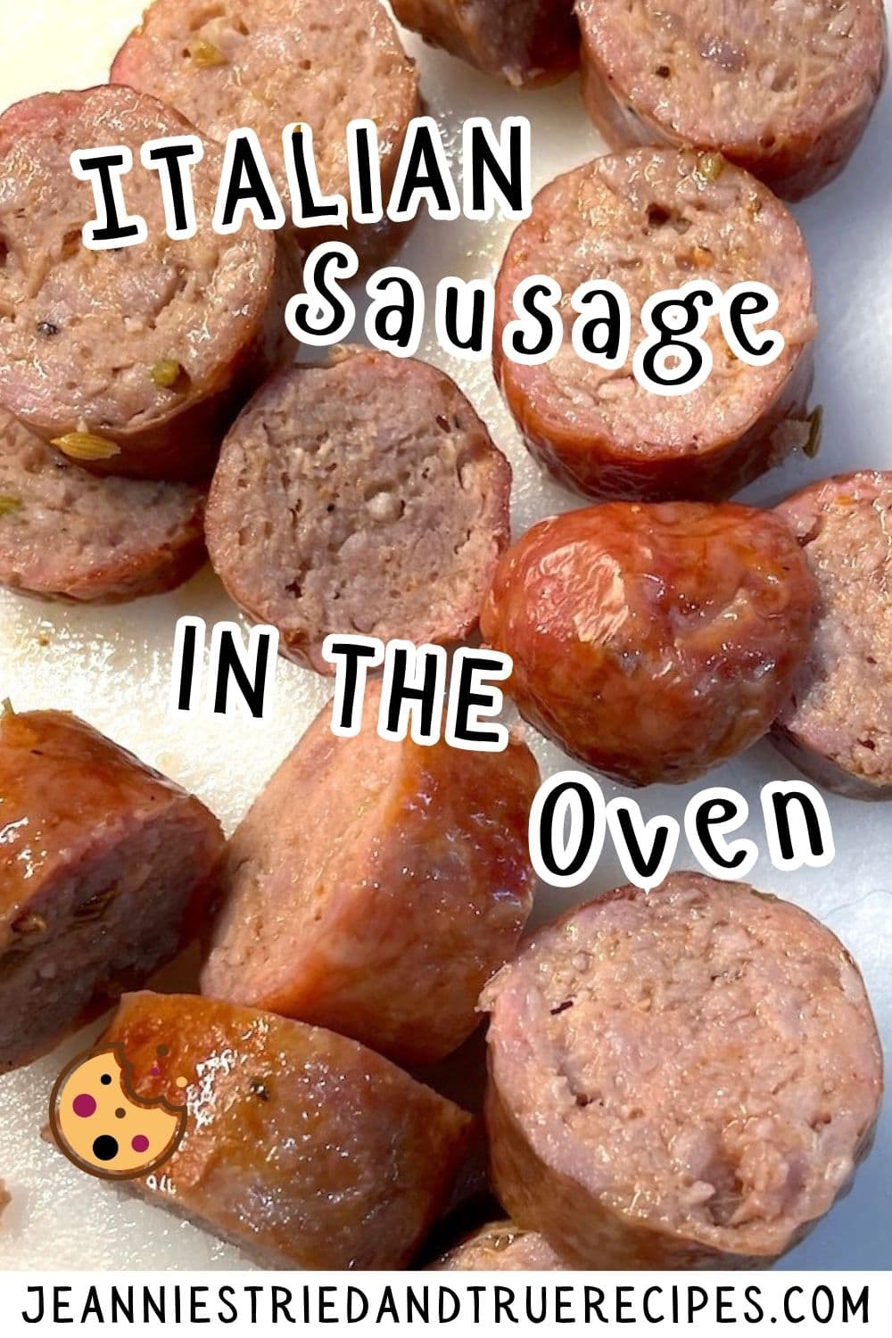 Sliced Italian sausages, perfectly cooked and juicy in the oven.