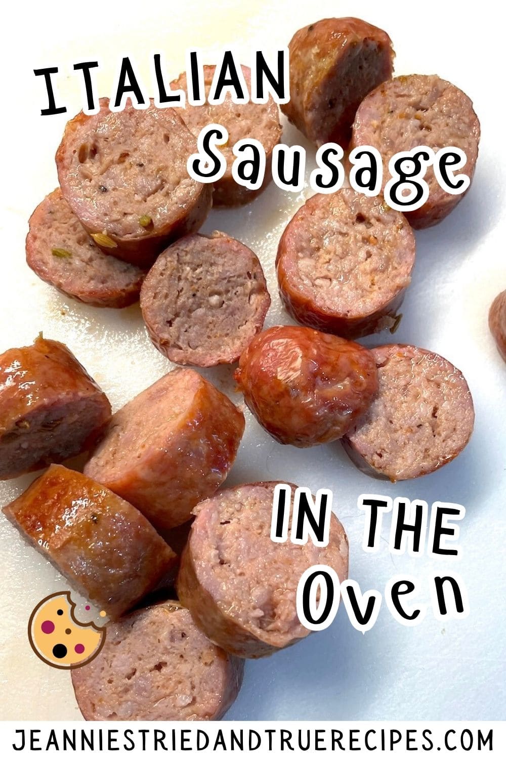 Sliced Italian sausages, perfectly cooked until juicy in the oven.